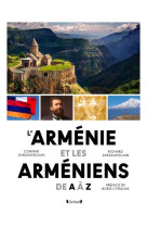 L'armenie et les armeniens de a a z