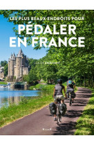 Les plus beaux endroits pour pedaler en fra nce