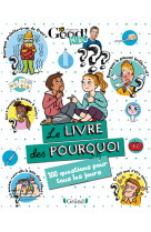 Le livre des pourquoi - 100 questions pour tous les jours