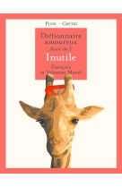 Dictionnaire amoureux illustre de l'inutile