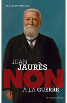 Jean jaures : non a la guerre