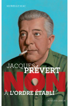 Jacques prevert : non a l'ordre etabli