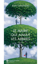 Le maire qui aimait les arbres