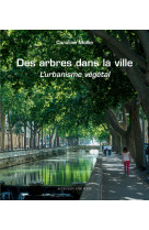 Des arbres dans la ville (relie) - l'urbani sme vegetal