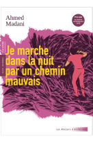 Je marche dans la nuit par un chemin mauvai s