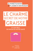 Le charme secret de notre graisse - et son role en faveur de notre sante