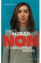 Nadia murad : non a l'esclavage sexuel