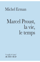 Marcel proust, la vie, le temps