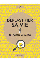 Deplastifier sa vie