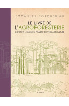 Le livre de l'agroforesterie - comment les arbres peuvent sauver l'agriculture