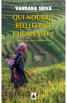 Qui nourrit reellement l'humanite ?