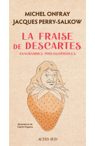 La fraise de descartes - anagrammes philosophiques