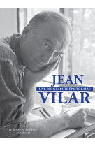 Jean vilar, une biographie epistolaire