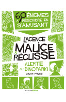 Alerte au dinopark ! - l'agence malice & reglisse