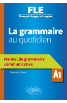 Grammaire au quotidien fle a1 grammaire communicative