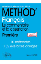 Francais. le commentaire et la dissertation . premiere. nouveaux programmes.