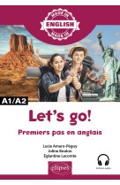 Let s go!  premiers pas en anglais  a1/a2