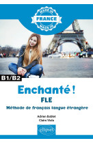 Enchante ! - fle  b1 b2