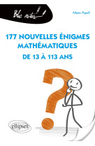 177 nouvelles enigmes mathematiques de 13 113 ans