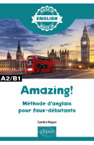 Amazing! - methode d'anglais pour faux-debu tants - a2/b1 case 3