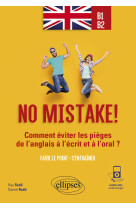 No mistake! comment eviter les pieges de l' anglais a l'ecrit et a l'oral ?