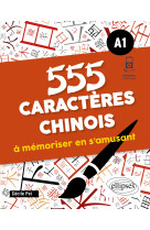 555 caracteres chinois a memoriser en s'amusant. a1