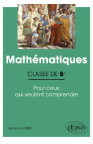 Mathematiques classe de 5e pour ceux qui veulent comprendre