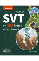 Toute la svt de terminale en 99 fiches et s chemas