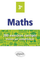 Mathematiques 3e 280 exercices corriges classes par competences