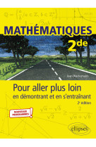 Mathematiques 2nde pour aller plus loin en demontrant et en s entrainant 2e edition