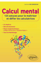 Calcul mental : 125 astuces pour le maitriser et defier les calculatrices