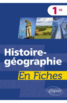 Histoire-geographie en fiches - premiere