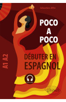 Poco a poco - debuter en espagnol. a1-a2