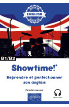 Showtime! - reprendre et perfectionner son anglais - b1/b2 - avec fichiers audio