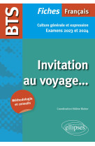 Culture generale et expression bts invitation au voyage - examens 2023 et 2024