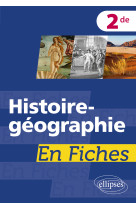 Histoire-geographie en fiches - seconde