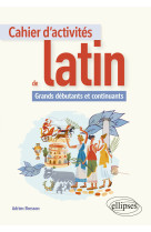 Cahier d'activites de latin. grands debutants.