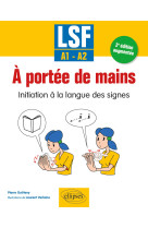 Lsf a portee de mains initiation a la langue des signes a1 - a2 2022