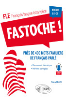 Fastoche pres de 400 mots familiers de francais parle