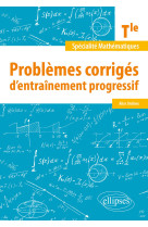 Mathematiques tle problemes corriges d'entrainement progressif