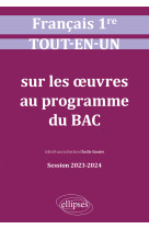 Francais. premiere. tout-en-un sur les oeuvres au programme du bac - session 2023-2024