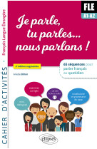 Je parle tu parles nous parlons! fle cahier d'activites