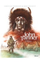 John tanner - t02 - le chasseur des hautes plaines de la saskatchewan