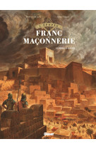 L'epopee de la franc-maconnerie - tome 01 - l'ombre d'hiram