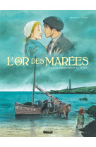 L'or des marees - tome 01 - les moissonneur s de la mer