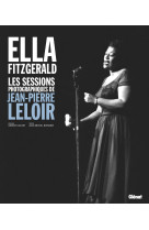 Ella fitzgerald, les sessions photographiqu es de jean-pierre leloir