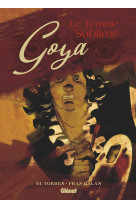 Goya, le terrible sublime