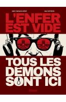 L'enfer est vide, tous les demons sont ici