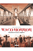 Waco horror - elisabeth freeman, l'infiltree