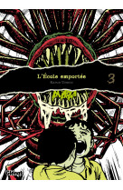 L'ecole emportee - edition originale - tome 03